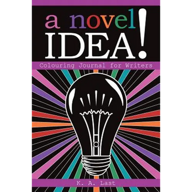 A Novel Idea!: Colouring Journal for Writers