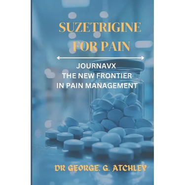 Suzetrigine for pain: Journavx the New Frontier in Pain Management