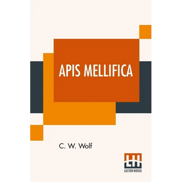 Apis Mellifica: Or, The Poison Of The Honey-Bee, Considered As A Therapeutic Agent