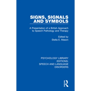 Signs, Signals and Symbols: A Presentation of a British Approach to Speech Pathology and Therapy