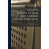 Thiamine Content of Raw and Cooked Frozen Pork Loin
