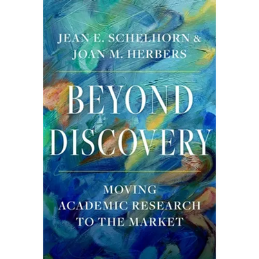 Beyond Discovery: Moving Academic Research to the Market