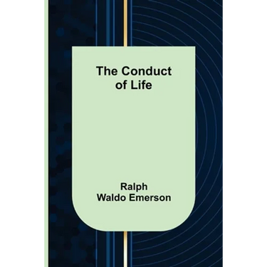 The Conduct of Life