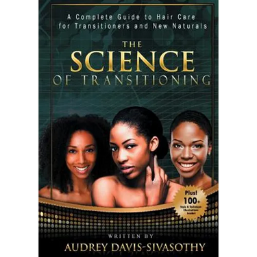 The Science of Transitioning: A Complete Guide to Hair Care for Transitioners and New Naturals