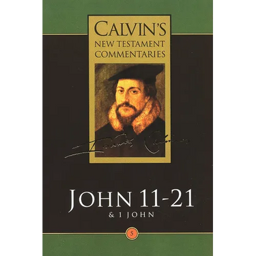 Gospel According to St John 11-21: And the First Epistle of John