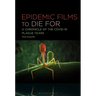 Epidemic Films to Die for: A Chronicle of the Covid-19 Plague Years