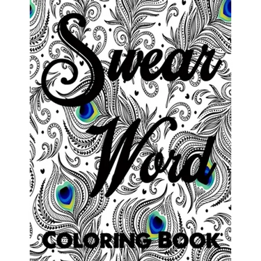 Swear word coloring book.: Adult swear & motivational coloring book for stress relief & relaxation.