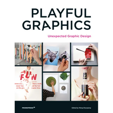 Playful Graphics: Unexpected Graphic Design