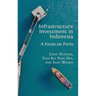 Infrastructure Investment in Indonesia: A Focus on Ports