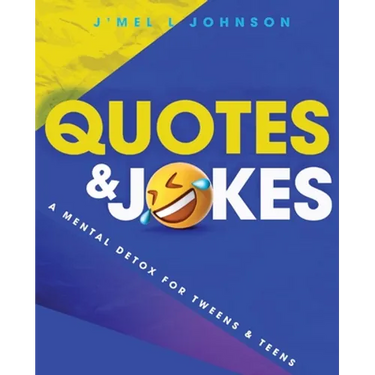 Quotes & Jokes: A Mental Detox for Tweens & Teens: A Mental Detox for Tweens & Teens
