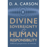 Divine Sovereignty and Human Responsibility