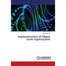 Implementation of Elliptic curve cryptosystem