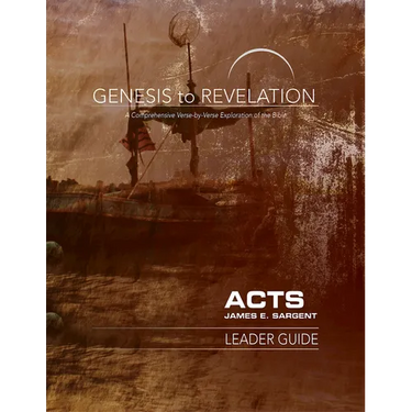 Genesis to Revelation: Acts Leader Guide: A Comprehensive Verse-By-Verse Exploration of the Bible