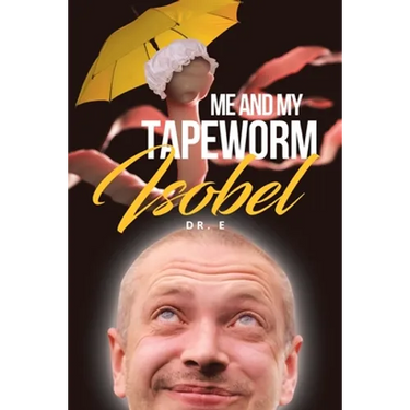 Me and My Tapeworm Isobel
