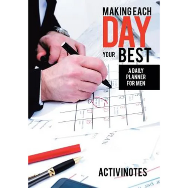 Making Each Day Your Best - A Daily Planner for Men
