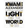 Light for the World to See: A Thousand Words on Race and Hope