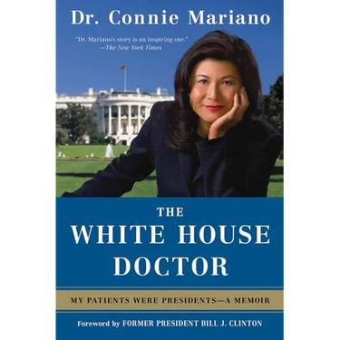 The White House Doctor: My Patients Were Presidents: A Memoir