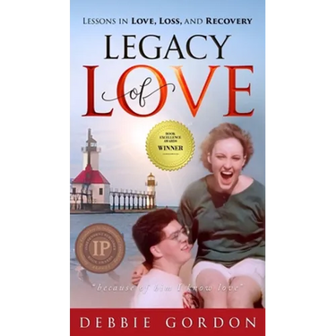Legacy of Love: Lessons in Love, Loss, and Recovery
