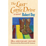 The Last Cattle Drive: 30th Anniversary Edition