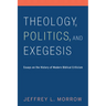 Theology, Politics, and Exegesis: Essays on the History of Modern Biblical Criticism