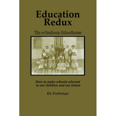 Education Redux: How to Make Schools Relevant to Our Children and Our Future