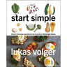 Start Simple: Eleven Everyday Ingredients for Countless Weeknight Meals