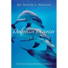 Dolphin Diaries: My 25 Years with Spotted Dolphins in the Bahamas