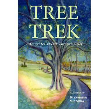 Tree Trek: A Daughter's Walk Through Grief
