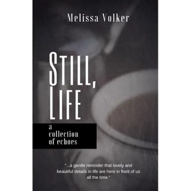 Still Life: a collection of echoes