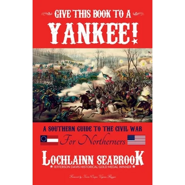 Give This Book to a Yankee!: A Southern Guide to the Civil War for Northerners
