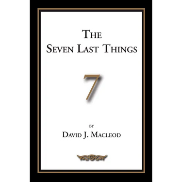 The Seven Last Things: An Exposition of Revelation 19-21