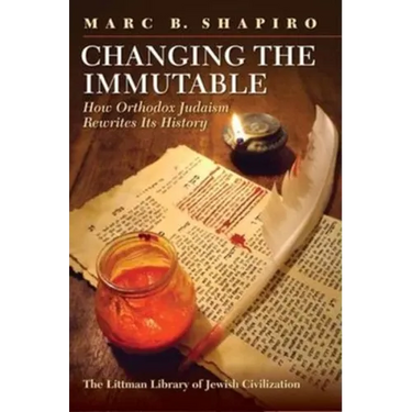 Changing the Immutable: How Orthodox Judaism Rewrites Its History