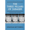 The Three Pillars of Judaism: A Search for Faith and Values