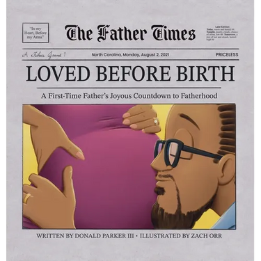 Loved Before Birth: A First-Time Father's Joyous Countdown to Fatherhood
