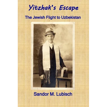 Yitzhak's Escape: The Jewish Flight to Uzbekistan
