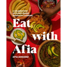 Eat with Afia: A Celebration of Plant-Based Ghanaian Cooking