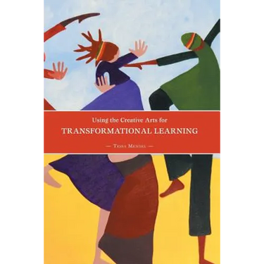 Using the Creative Arts for Transformational Learning