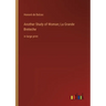 Another Study of Woman; La Grande Breteche: in large print