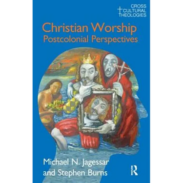 Christian Worship: Postcolonial Perspectives