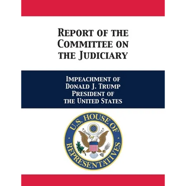 Report of the Committee on the Judiciary: Impeachment of Donald J. Trump President of the United States