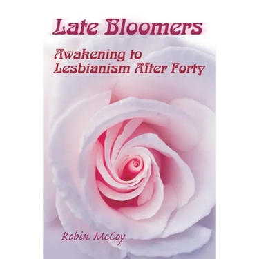 Late Bloomers: Awakening to Lesbianism After Forty