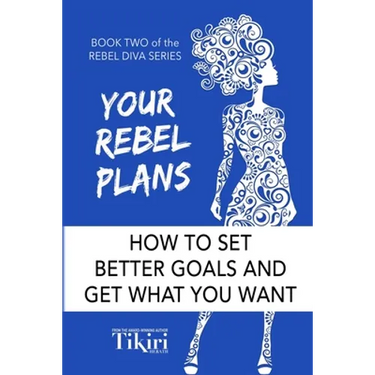Your Rebel Plans: 4 Simple Steps to Getting Unstuck and Making Progress Today
