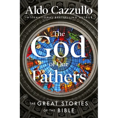 The God of Our Fathers: The Great Stories of the Bible