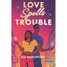 Love Spells Trouble
