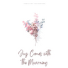 Joy Comes with the Mourning