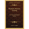 Rhythmic Phonetic Training: For Voice And Speech (1922)