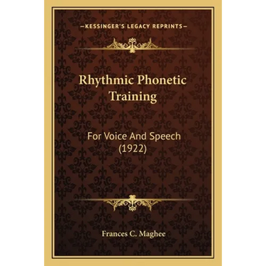Rhythmic Phonetic Training: For Voice And Speech (1922)
