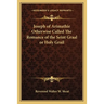 Joseph of Arimathie Otherwise Called The Romance of the Seint Graal or Holy Grail