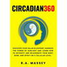 Circadian360: Discover your solar blueprint, harness the power of sunlight and learn how to detoxify and rejuvenate your body, mind,