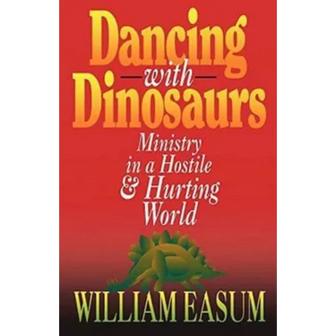 Dancing with Dinosaurs: Ministry in a Hostile & Hurting World